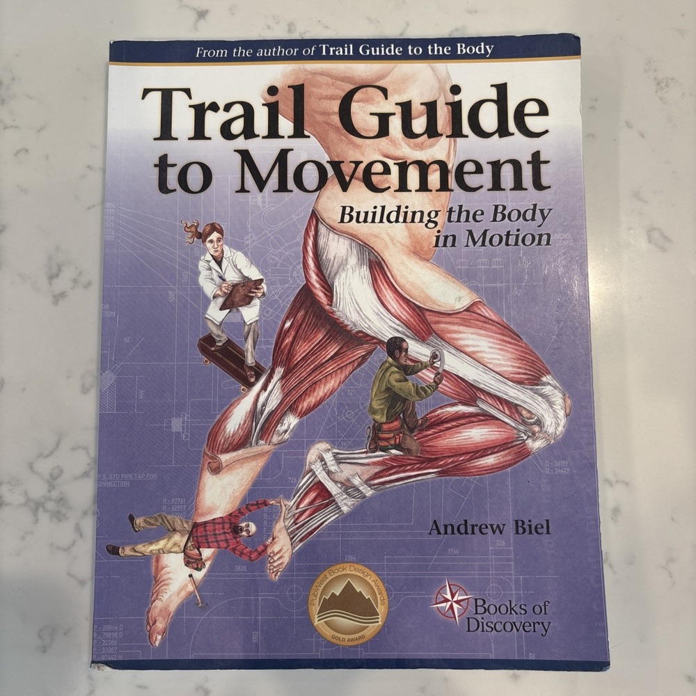 Trail Guide to Movement: Building the Body in Motion Andrew Biel, LMP 2015